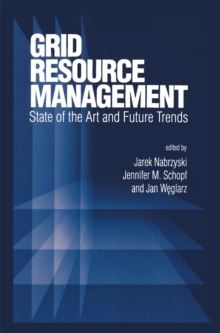 Grid Resource Management : State of the Art and Future Trends