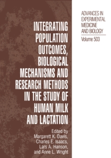 Integrating Population Outcomes, Biological Mechanisms and Research Methods in the Study of Human Milk and Lactation