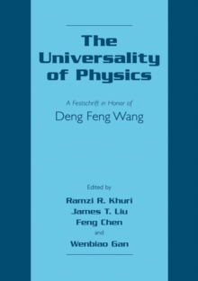 The Universality of Physics : A Festschrift in Honor of Deng Feng Wang