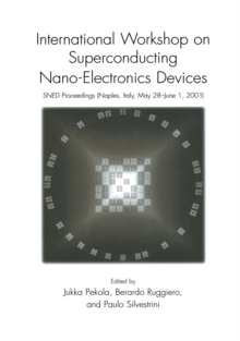 International Workshop on Superconducting Nano-Electronics Devices : SNED Proceedings, Naples, Italy, May 28-June 1, 2001