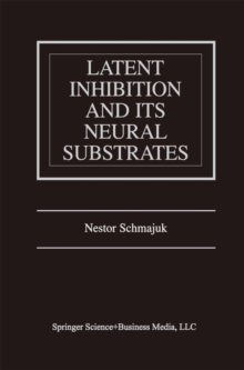 Latent Inhibition and Its Neural Substrates