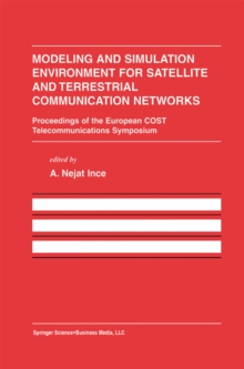 Modeling and Simulation Environment for Satellite and Terrestrial Communications Networks : Proceedings of the European COST Telecommunications Symposium