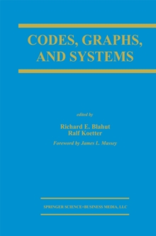 Codes, Graphs, and Systems : A Celebration of the Life and Career of G. David Forney, Jr. on the Occasion of his Sixtieth Birthday