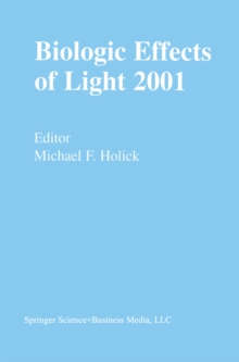 Biologic Effects of Light 2001 : Proceedings of a Symposium Boston, Massachusetts June 16-18, 2001