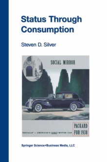 Status Through Consumption : Dynamics of Consuming in Structured Environments