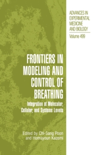 Frontiers in Modeling and Control of Breathing : Integration at Molecular, Cellular, and Systems Levels