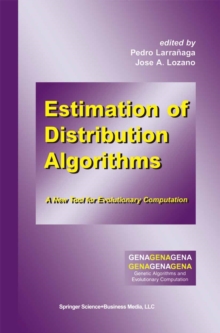 Estimation of Distribution Algorithms : A New Tool for Evolutionary Computation