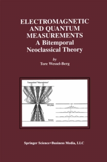 Electromagnetic and Quantum Measurements : A Bitemporal Neoclassical Theory