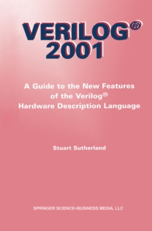 Verilog - 2001 : A Guide to the New Features of the Verilog(R) Hardware Description Language