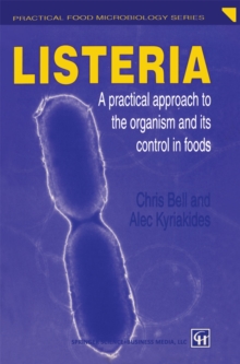 Listeria : A practical approach to the organism and its control in foods