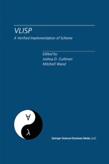 VLISP A Verified Implementation of Scheme : A Special Issue of Lisp and Symbolic Computation, An International Journal Vol. 8, Nos. 1 & 2 March 1995