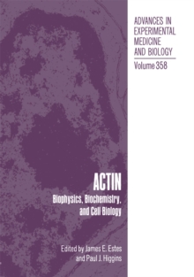 Actin : Biophysics, Biochemistry, and Cell Biology