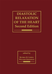 Diastolic Relaxation of the Heart : The Biology of Diastole in Health and Disease