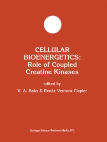 Cellular Bioenergetics: Role of Coupled Creatine Kinases