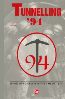 Tunnelling '94 : Papers presented at the seventh international symposium, 'Tunnelling'94'