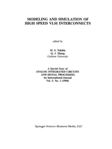 Modeling and Simulation of High Speed VLSI Interconnects : A Special Issue of Analog Integrated Circuits and Signal Processing An International Journal Vol. 5, No. 1 (1994)