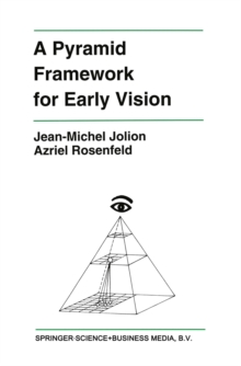 A Pyramid Framework for Early Vision : Multiresolutional Computer Vision