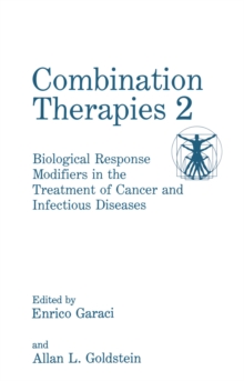 Combination Therapies 2 : Biological Response Modifiers in the Treatment of Cancer and Infectious Diseases