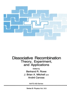 Dissociative Recombination : Theory, Experiment, and Applications