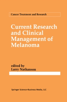 Current Research and Clinical Management of Melanoma