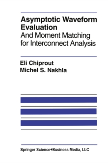 Asymptotic Waveform Evaluation : And Moment Matching for Interconnect Analysis