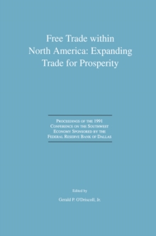 Free Trade within North America: Expanding Trade for Prosperity : Proceedings of the 1991 Conference on the Southwest Economy Sponsored by the Federal Reserve Bank of Dallas