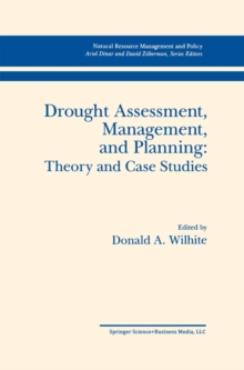 Drought Assessment, Management, and Planning: Theory and Case Studies : Theory and Case Studies