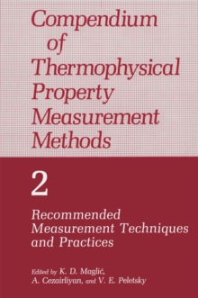 Compendium of Thermophysical Property Measurement Methods : Volume 2 Recommended Measurement Techniques and Practices