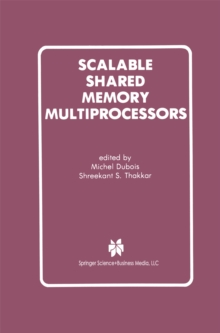 Scalable Shared Memory Multiprocessors