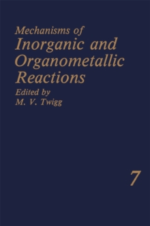 Mechanisms of Inorganic and Organometallic Reactions Volume 7