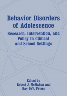 Behavior Disorders of Adolescence : Research, Intervention, and Policy in Clinical and School Settings