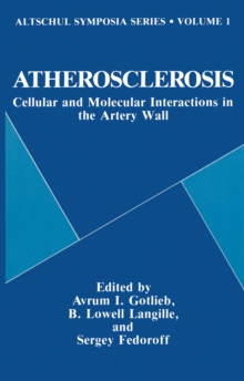 Atherosclerosis : Cellular and Molecular Interactions in the Artery Wall