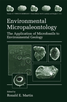 Environmental Micropaleontology : The Application of Microfossils to Environmental Geology