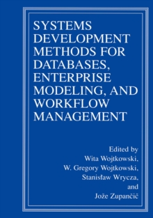 Systems Development Methods for Databases, Enterprise Modeling, and Workflow Management