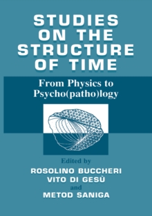 Studies on the structure of time : From Physics to Psycho(patho)logy