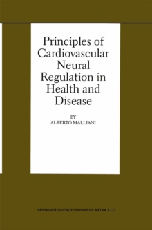 Principles of Cardiovascular Neural Regulation in Health and Disease