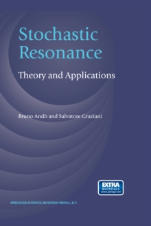 Stochastic Resonance : Theory and Applications