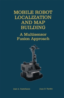 Mobile Robot Localization and Map Building : A Multisensor Fusion Approach