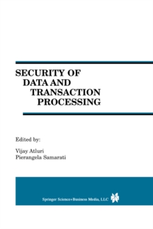 Security of Data and Transaction Processing : A Special Issue of Distributed and Parallel Databases Volume 8, No. 1 (2000)