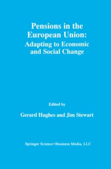 Pensions in the European Union: Adapting to Economic and Social Change : Adapting to Economic and Social Change