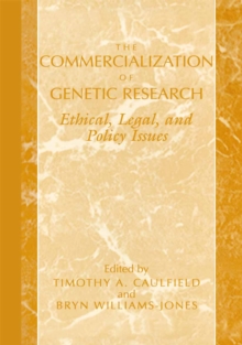 The Commercialization of Genetic Research : Ethical, Legal, and Policy Issues