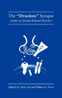 The "Drunken" Synapse : Studies of Alcohol-Related Disorders