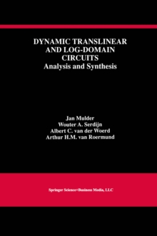 Dynamic Translinear and Log-Domain Circuits : Analysis and Synthesis