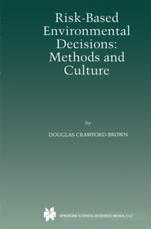 Risk-Based Environmental Decisions : Methods and Culture