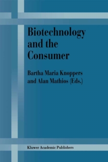 Biotechnology and the Consumer : A research project sponsored by the Office of Consumer Affairs of Industry Canada