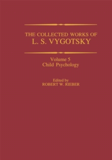 The Collected Works of L. S. Vygotsky : Child Psychology