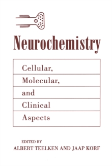 Neurochemistry : Cellular, Molecular, and Clinical Aspects