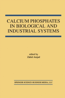 Calcium Phosphates in Biological and Industrial Systems