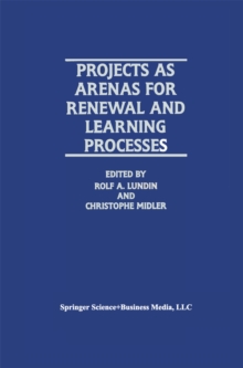 Projects as Arenas for Renewal and Learning Processes