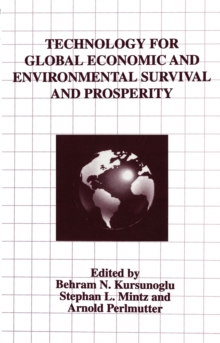 Technology for Global Economic and Environmental Survival and Prosperity